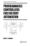 Johnson, David G.: Programmable Controllers for Factory Automation Johnson, David G.: Programmable Controllers for Factory Automation