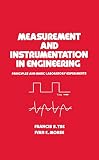 Tse, Francis S.: Measurement and Instrumentation in Engineering: Principles and Basic Laboratory Experiments