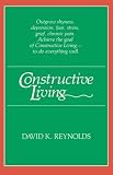 Reynolds, David K.: Constructive Living Reynolds, David K.: Constructive Living