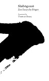 Dogen: Shobogenzo, Zen Essays Dogen: Shobogenzo, Zen Essays