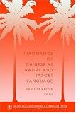 Kasper, Gabriele: Pragmatics of Chinese As Native and Target Language Kasper, Gabriele: Pragmatics of Chinese As Native and Target Language
