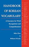 Choo, Miho: Handbook of Korean Vocabulary: A Resource for Word Recognition and Comprehension Choo, Miho: Handbook of Korean Vocabulary: A Resource for Word Recognition and Comprehension