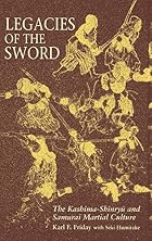 Legacies of the Sword: The Kashima-Shinryu&hellip;