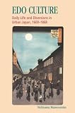 Nishiyama, Matsunosuke: Edo Culture: Daily Life and Diversions in Urban Japan, 1600-1868 Nishiyama, Matsunosuke: Edo Culture: Daily Life and Diversions in Urban Japan, 1600-1868