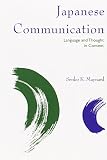 Maynard, Senko K.: Japanese Communication: Language and Thought in Context Maynard, Senko K.: Japanese Communication: Language and Thought in Context