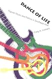 Lockard, Craig A.: Dance of Life: Popular Music and Politics in Southeast Asia
