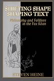 Heine, Steven: Shifting Shape, Shaping Text: Philosophy and Folklore in Fox Koan