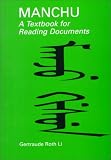 Li, Gertraude Roth: Manchu: A Textbook for Reading Documents