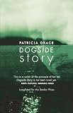 Grace, Patricia: Dogside Story