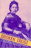 King, Samuel P.: Broken Trust: Greed, Mismanagement, And Political Manipulation at America's Largest Charitable Trust