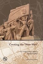 Creating the new man : from Enlightenment&hellip;