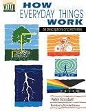 Goodwin, Peter: How Everyday Things Work: 60 Descriptions And Activities