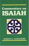 Alexander, Joseph A.: Commentary on Isaiah: Translated and Explained  An Abridgment of the Authors Critical Commentary on Isaiah
