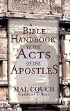 Couch, Mal: Bible Handbook to the Acts of the Apostles