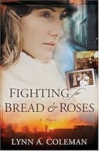 Fighting for Bread and Roses: A Novel by&hellip;