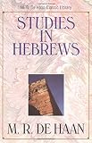 Dehaan, M.R.: Studies in Hebrews