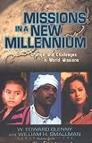 Smallman, William H.: Missions in a New Millennium: Changes and Challenges in World Missions Smallman, William H.: Missions in a New Millennium: Changes and Challenges in World Missions