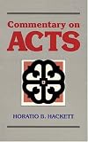 Hackett, Horatio B.: Commentary on Acts Hackett, Horatio B.: Commentary on Acts