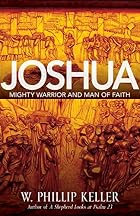Joshua: Mighty Warrior and Man of Faith by&hellip;
