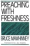 Mawhinney, Bruce: Preaching With Freshness