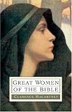 MacArtney, Clarence E.: Great Women of the Bible MacArtney, Clarence E.: Great Women of the Bible