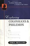 Phillips, John: Exploring Colossians and Philemon: An Expository Commentary Phillips, John: Exploring Colossians and Philemon: An Expository Commentary