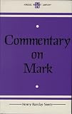 Swete, Henry B.: Commentary on Mark: The Greek Text Swete, Henry B.: Commentary on Mark: The Greek Text