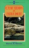 Warren W. Wiersbe: Classic Sermons on Faith and Doubt
