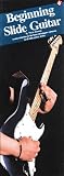 Hanson, Mark: Beginning Slide Guitar Hanson, Mark: Beginning Slide Guitar