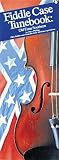 [???]: Fiddle Case Tunebook: Old Time Southern
