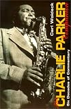 Woideck, Carl: The Charlie Parker Companion: Six Decades of Commentary Woideck, Carl: The Charlie Parker Companion: Six Decades of Commentary