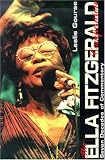 Gourse, Leslie: The Ella Fitzgerald Companion: 7 Decades of Commentary