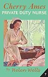Wells, Helen: Cherry Ames Private Duty Nurse book 7 Wells, Helen: Cherry Ames Private Duty Nurse book 7