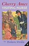 Wells, Helen: Cherry Ames, Visiting Nurse book 8 Wells, Helen: Cherry Ames, Visiting Nurse book 8