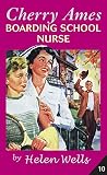 Wells, Helen: Cherry Ames Boarding School Nurse book 10 Wells, Helen: Cherry Ames Boarding School Nurse book 10