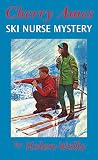 Wells, Helen: Cherry Ames, Ski Nurse Mystery Wells, Helen: Cherry Ames, Ski Nurse Mystery