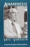 Voegelin, Eric: Anamnesis Voegelin, Eric: Anamnesis