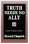 Truth Needs No Ally: Inside Photojournalism