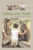 Sailing With Noah: Stories from the World of Zoos (0826216374) by Bonner, Jeffrey P. Bonner, Jeffrey P.: Sailing With Noah: Stories from the World of Zoos