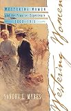 Myres, Sandra L.: Westering Women and the Frontier Experience, 1800-1915 Myres, Sandra L.: Westering Women and the Frontier Experience, 1800-1915