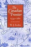 Eccles, W. J.: The Canadian Frontier, 1534-1760 Eccles, W. J.: The Canadian Frontier, 1534-1760