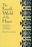 Courlander, Harold: The Fourth World of the Hopis: The Epic Story of the Hopi Indians As Preserved in Their Legends and Traditions