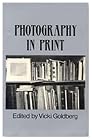 Photography in Print: Writings from 1816 to the Present