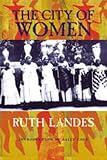 Landes, Ruth: City of Women Landes, Ruth: City of Women