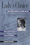 Love, Barbara: Lady's Choice: Ethel Waxham's Journals & Letters, 1905-1910 Love, Barbara: Lady's Choice: Ethel Waxham's Journals & Letters, 1905-1910