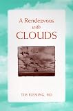 Fleming, Tim: A Rendezvous with Clouds