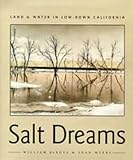 Debuys, William Eno: Salt Dreams: Land and Water in Low-Down California Debuys, William Eno: Salt Dreams: Land and Water in Low-Down California