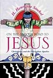 Stockel, H. Henrietta: On the Bloody Road to Jesus: Christianity and the Chiricahua Apaches Stockel, H. Henrietta: On the Bloody Road to Jesus: Christianity and the Chiricahua Apaches