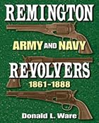 Remington Army and Navy Revolvers 1861-1888&hellip;