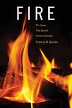 Fire--The Spark That Ignited Human Evolution&hellip;